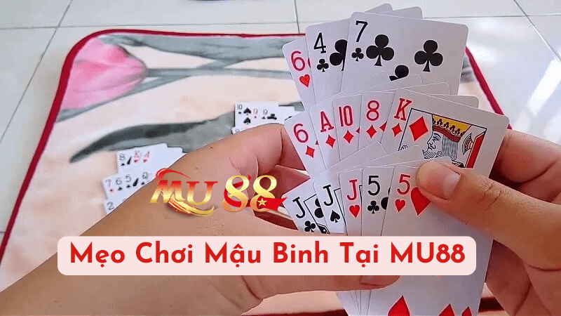 Mẹo Chơi Mậu Binh Tại MU88