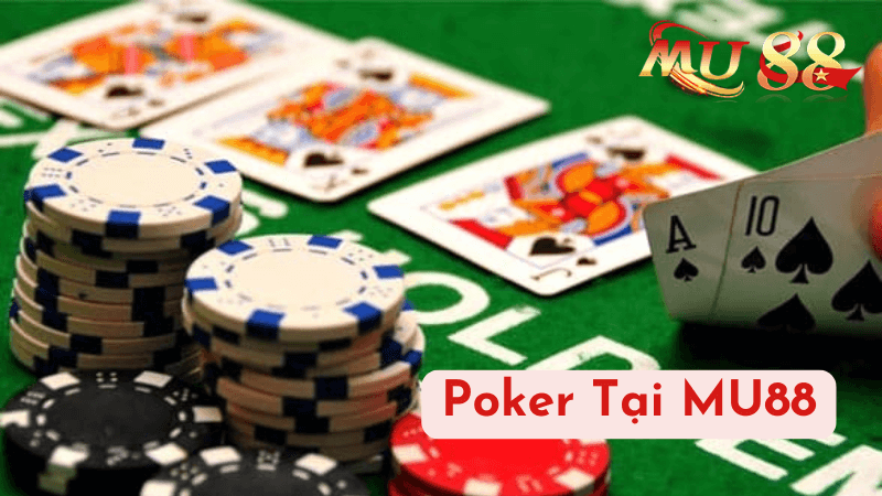 Những Mẹo Chơi Poker Tại MU88