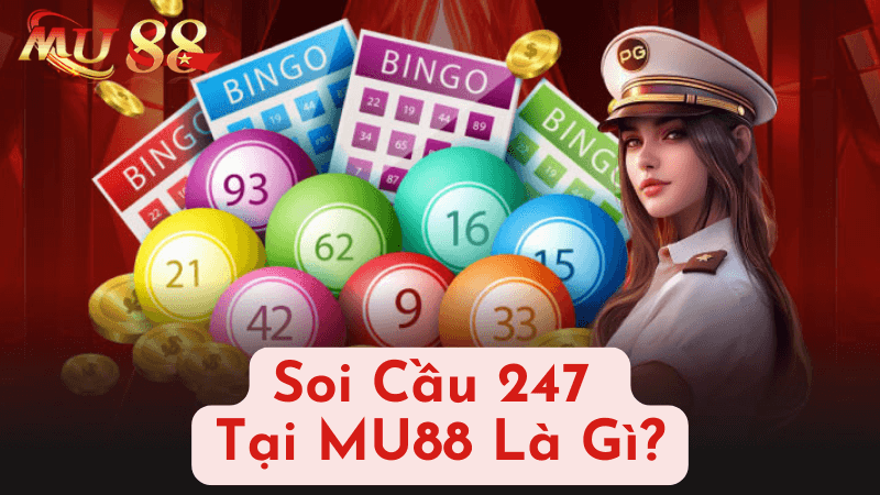 Soi Cầu 247 Tại MU88 Là Gì?